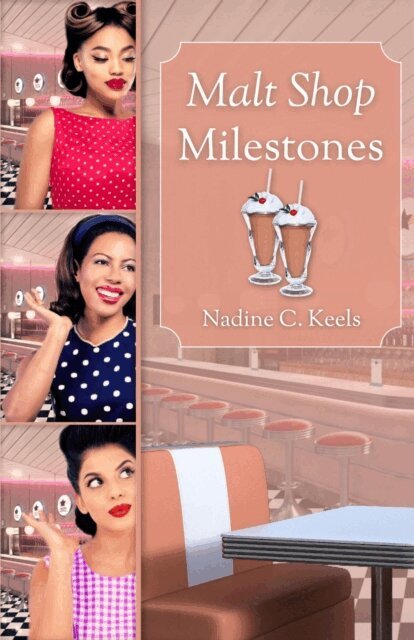 Nadine C. Keels - Malt Shop Milestones, E-bok