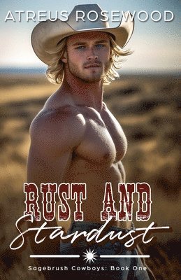 Atreus Rosewood - Rust and Stardust, Häftad