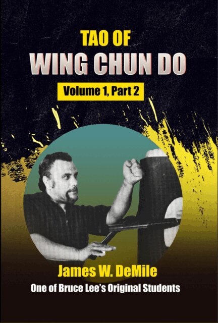 James DeMile - Tao of Wing Chun Do: Volume 1 Part 2, E-bok