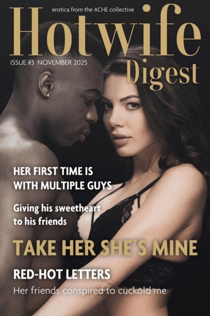 Max Sebastian, Skylar Quinn, Sunny A Morgan, Alex Lee, GK Grayson - Hotwife Digest: Issue #3 (November 2025), E-bok