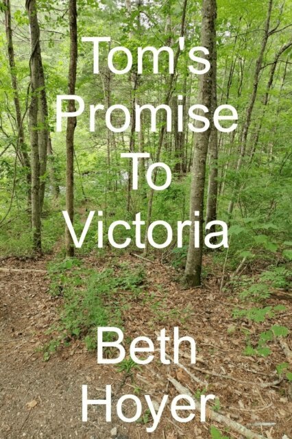Beth Hoyer - Tom's Promise to Victoria, E-bok