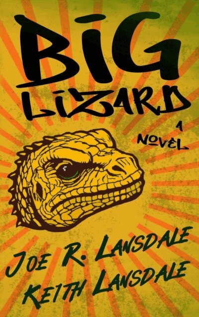 Keith Lansdale, Joe R. Lansdale, Encyclopocalypse Publications - Big Lizard, E-bok