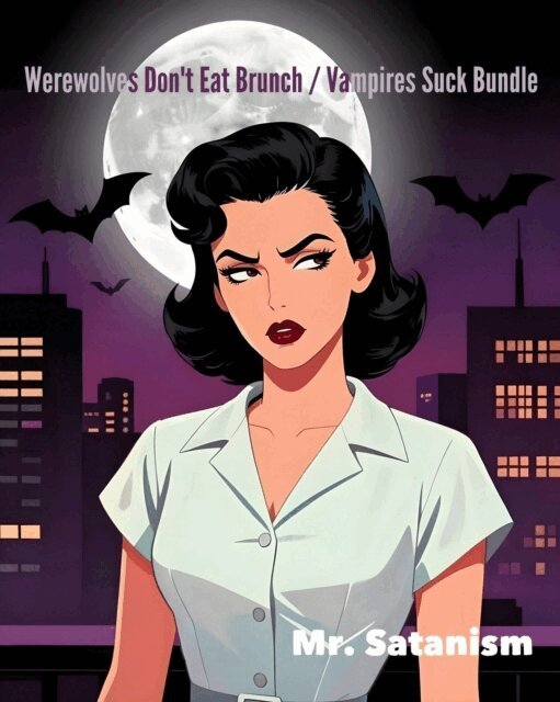 Mr. Satanism - Werewolves Don't Eat Brunch / Vampires Suck Bundle, E-bok. Tillgänglighet: Lägg i varukorg