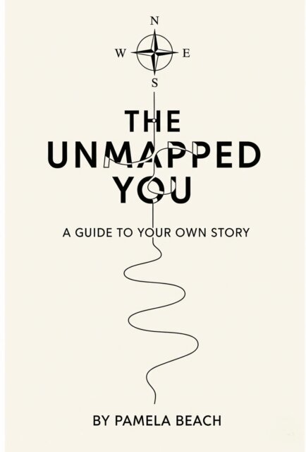 Pamela Beach - Unmapped You: A Guide to Your Own Story, E-bok