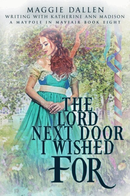 Katherine Ann Madison, Maggie Dallen - Lord Next Door I Wished For, E-bok