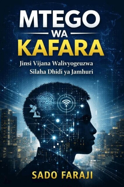 Sado Faraji - MTEGO WA KAFARA:Jinsi Vijana Walivyogeuzwa Silaha Dhidi Ya Jamhuri, E-bok. Tillgänglighet: Lägg i varukorg