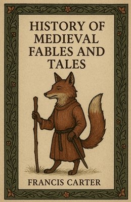 Francis Carter - History of Medieval Fables and Tales, Häftad