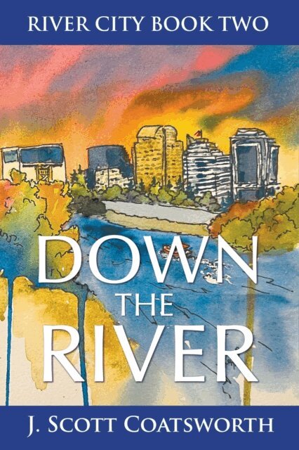 J. Scott Coatsworth - Down the River, E-bok
