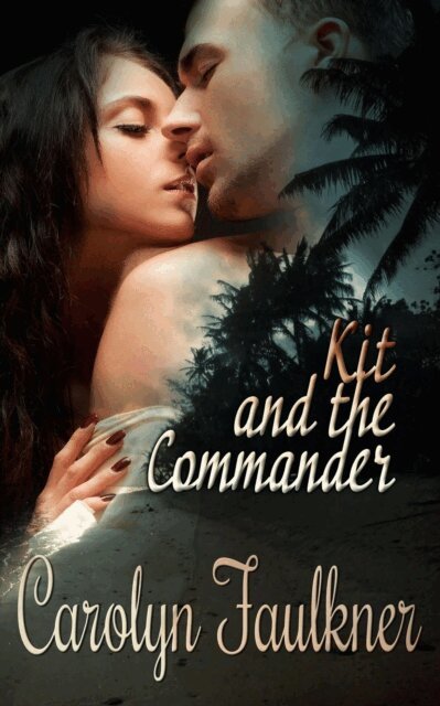 Carolyn Faulkner - Kit and the Commander, E-bok