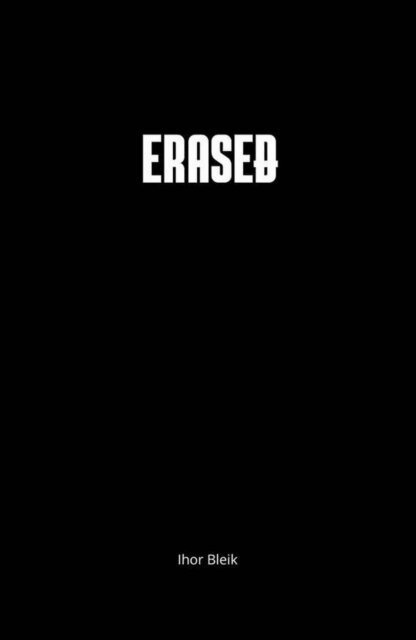 Ihor Bleik - Erased, E-bok