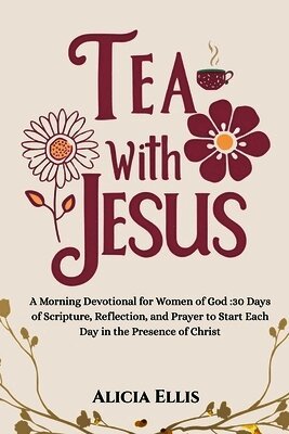 Alicia Ellis - Tea with Jesus, Häftad. Tillgänglighet: Lägg i varukorg