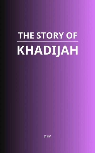 MAA - Story of Khadijah, E-bok