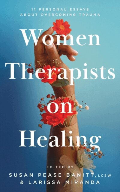 Acorn Publishing - Women Therapists on Healing: 11 Personal Essays about Overcoming Trauma, E-bok. Tillgänglighet: Lägg i varukorg