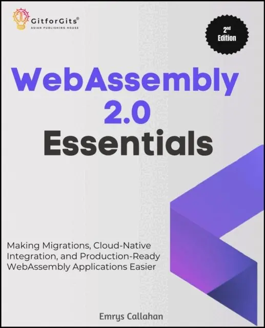 Emrys Callahan - WebAssembly 2.0 Essentials, Second Edition, E-bok. Tillgänglighet: Lägg i varukorg
