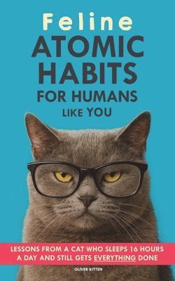 Oliver Kitten - Feline Atomic Habits For Humans like You, Häftad