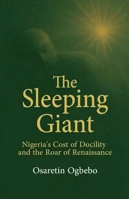 Sleeping Giant, Nigeria's Cost of Docility and the Roar of Renaissance