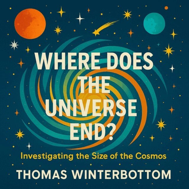 Thomas Winterbottom - Where Does the Universe End?, E-bok