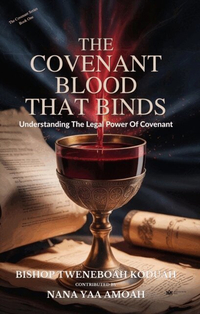 Bishop Osei Tweneboah Koduah - Covenant Blood That Binds, E-bok