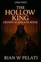 Rian W Pelati - HOLLOW KING Crown of Ash and Bone, Häftad. Tillgänglighet: Lägg i varukorg