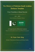 The History of Pakistan-Saudi Arabian Defence Treaties: From Friendship to Mutual Security
