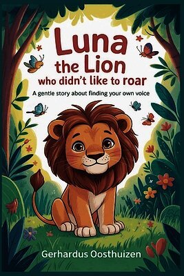 Gerhardus Oosthuizen - Luna the Lion Who Didn't Like to Roar, Häftad