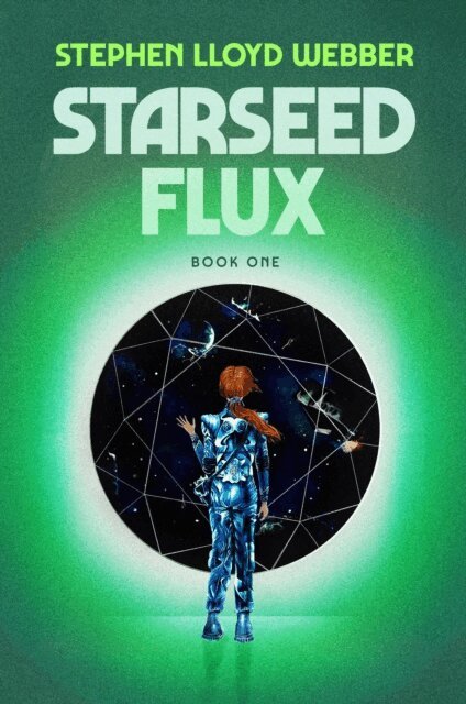 Stephen Lloyd Webber - Starseed Flux, E-bok