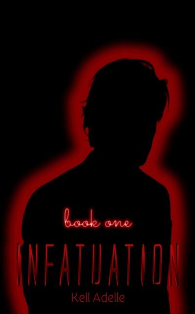 Kell Adelle - Infatuation - Book One, E-bok