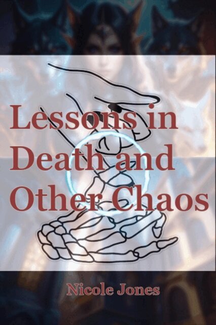 Nicole Jones - Lessons In Death and Other Chaos, E-bok