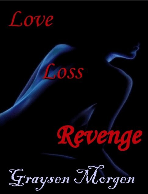 Graysen Morgen - Love, Loss, Revenge, E-bok