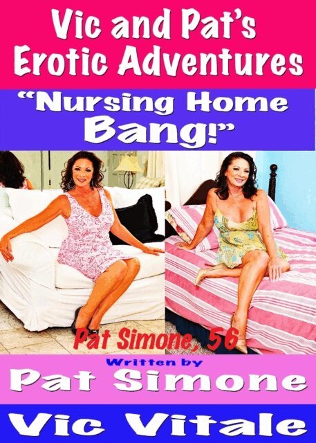 VIC VITALE, Pat Simone - Vic and Pat's   Erotic Adventures &quote;Nursing Home  Bang!&quote;, E-bok