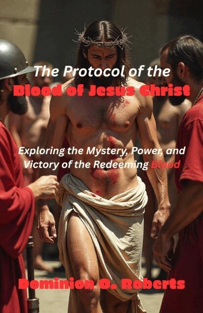 Dominion O. Roberts - Protocol of the Blood of Jesus Christ, E-bok. Tillgänglighet: Lägg i varukorg