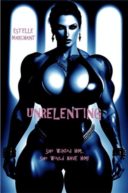 Estelle Marchant - Unrelenting, E-bok