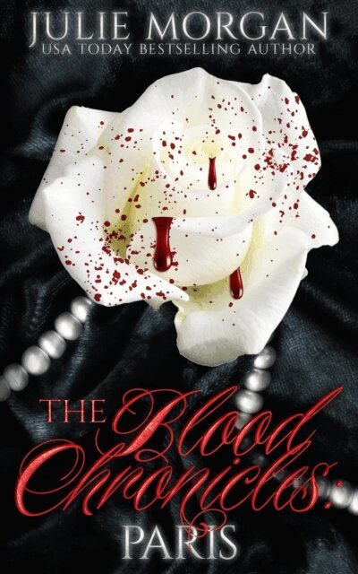 Julie Morgan - Blood Chronicles: Paris, E-bok