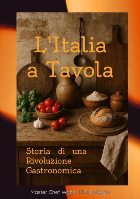 Master Chef Walter M.E. Potenza - L'Italia a Tavola, E-bok. Tillgänglighet: Lägg i varukorg