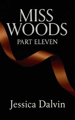Jessica Dalvin - Miss Woods, Häftad