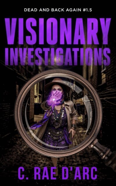 C. Rae D'Arc - Visionary Investigations, E-bok