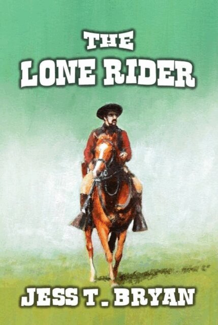 Jess T. Bryan - Lone Rider, E-bok