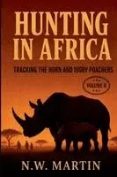 N W Martin - Hunting in Africa, Häftad. Tillgänglighet: Lägg i varukorg