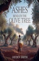 Jayden Smith - Ashes beneath the olive tree, Häftad