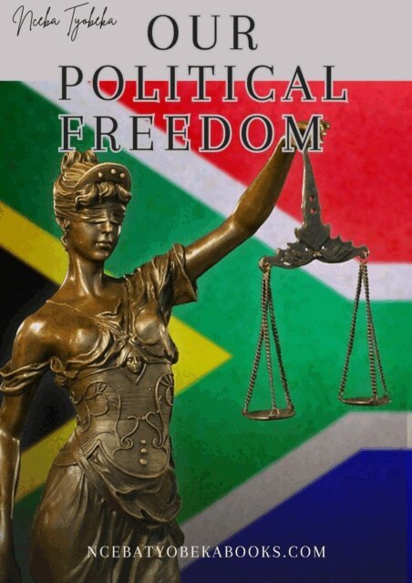 Nceba Oscar Tyobeka - Our Political Freedom, E-bok