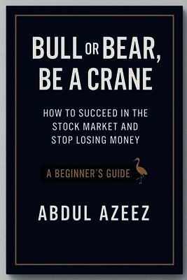 Abdul Azeez - Bull or Bear, Be a Crane, Häftad
