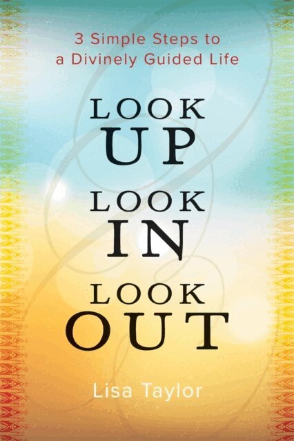 Lisa Taylor - Look UP Look IN Look OUT, E-bok