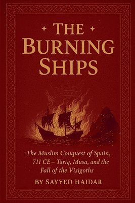 Sayyed Haidar - Burning Ships, Häftad. Tillgänglighet: Lägg i varukorg