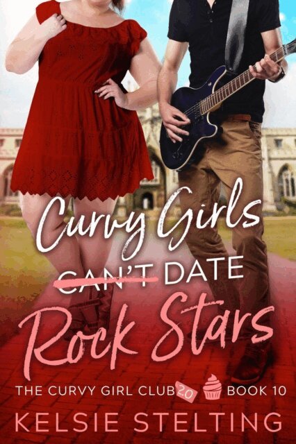 Kelsie Stelting - Curvy Girls Can't Date Rock Stars, E-bok