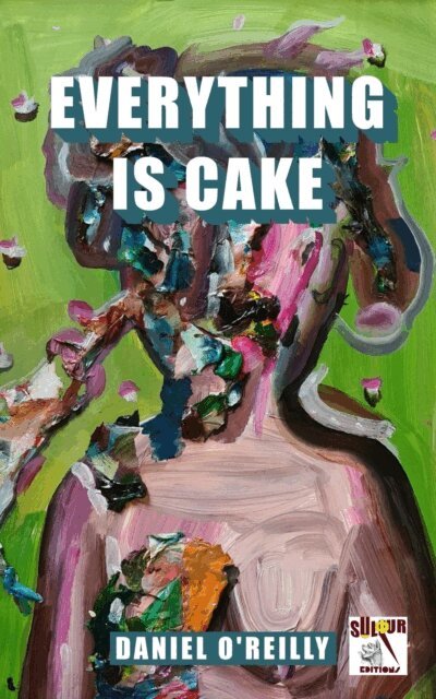 Daniel O'Reilly - Everything is Cake, E-bok