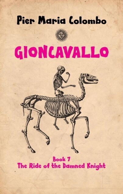 Pier Maria Colombo - Gioncavallo - The Ride of the Damned Knight, E-bok