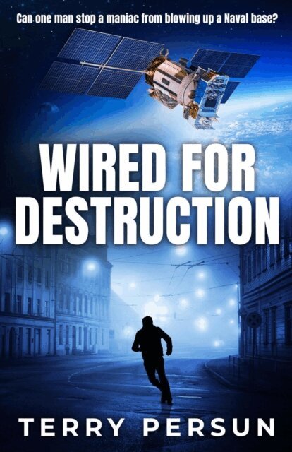 Terry Persun - Wired for Destruction, E-bok