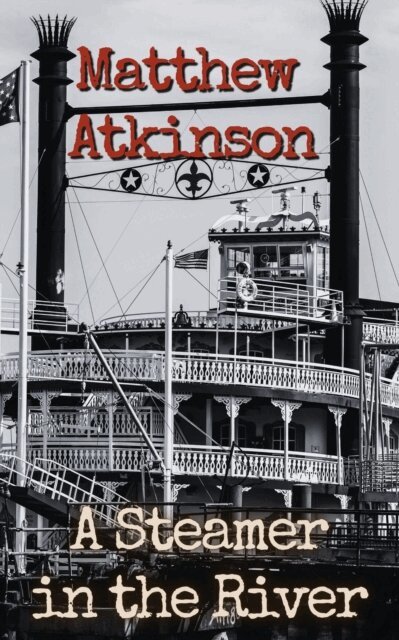 Matthew Atkinson - Steamer in the River, E-bok