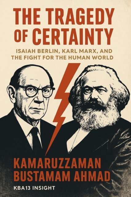 Kamaruzzaman Bustamam Ahmad - Tragedy of Certainty: Isaiah Berlin, Karl Marx, and the Fight for the Human World, E-bok. Tillgänglighet: Lägg i varukorg