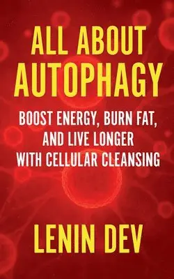 Lenin Dev - All About Autophagy, Häftad. Tillgänglighet: Lägg i varukorg